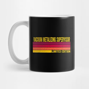 Vacuum Metalizing Supervisor Mug